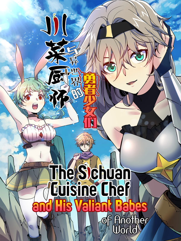 The Sichuan Cuisine Chef and His Valiant Babes of Another World